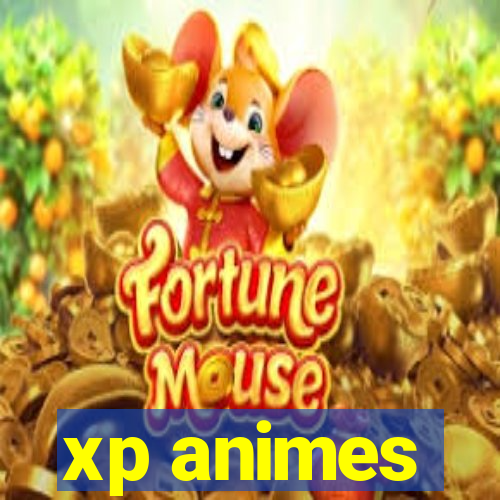 xp animes